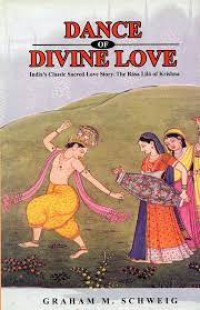 Image of Dance of Divine Love: India's Classic Sacred Love Story the Rasa Lila of Krishna